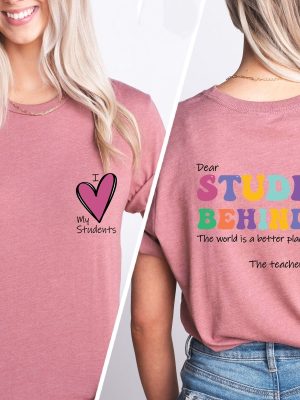 Dear Student Behind Me Teacher Motivational Gift Mental Health Shirt For Teacher Back To School Shirt Teacher Appreciation Gift For Her Halloween Teacher Shirt Rainbow Teacher Shirt New revetee.com 4