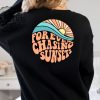 Forever Chasing Sunsets Hoodie Sweatshirt Beach Sweatshirt Trendy Hoodie Hoodie With Words On Back Aesthetic Shirt Trendy Sweatshirt Unique revetee.com 1 1