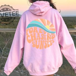 Forever Chasing Sunsets Hoodie Sweatshirt Beach Sweatshirt Trendy Hoodie Hoodie With Words On Back Aesthetic Shirt Trendy Sweatshirt Unique revetee.com 4 1