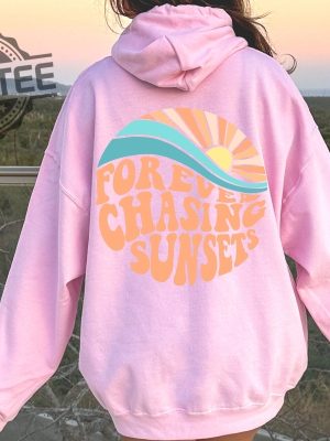 Forever Chasing Sunsets Hoodie Sweatshirt Beach Sweatshirt Trendy Hoodie Hoodie With Words On Back Aesthetic Shirt Trendy Sweatshirt Unique revetee.com 4 1