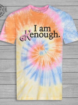 I Am Kenough Tie Dye T Shirt I Am Kenough I Am Kenough Barbie I Am Enough Barbie You Are Kenough Barbiheimer I Am Kenough Sweater I Am Kenough Shirt Barbie Barbie Hiemer Unique revetee.com 2