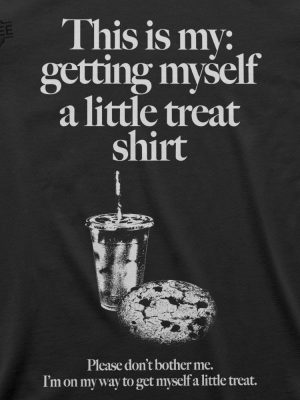 Getting Myself A Little Treat Tshirt This Is My Getting Myself A Little Treat Shirt Unique revetee.com 2