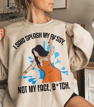 Rapper Cardi B Throws Mic At Audience Shirt I Said Splash My Pussy Not My Face Bitch Trending Shirt giftyzy.com 4