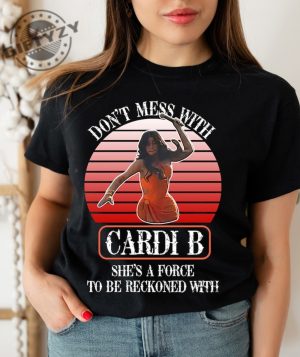 Dont Mess With Cardi B Shirt Shes A Force To Be Reckoned With Tshirt Cardi B Throw Microphone At Fan Tee giftyzy.com 2