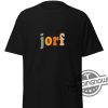 Jorf Shirt Jorf T Shirt Jury Duty TV Show Inspired Shirt Jury Duty TV Show Funny Shirt Jury Duty Prank Slogan Shirt trendingnowe.com 1