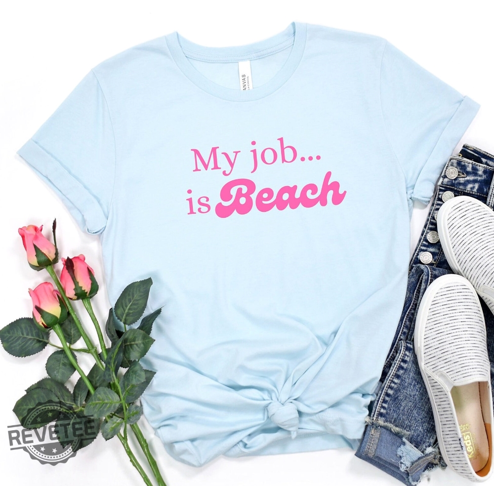 My Job Is Beach Shirt Movie Quote Shirt Ken Beach Quote Shirt I Am Kenough My Job Is Beach Meme My Job Is Just Beach Meme Shirt New