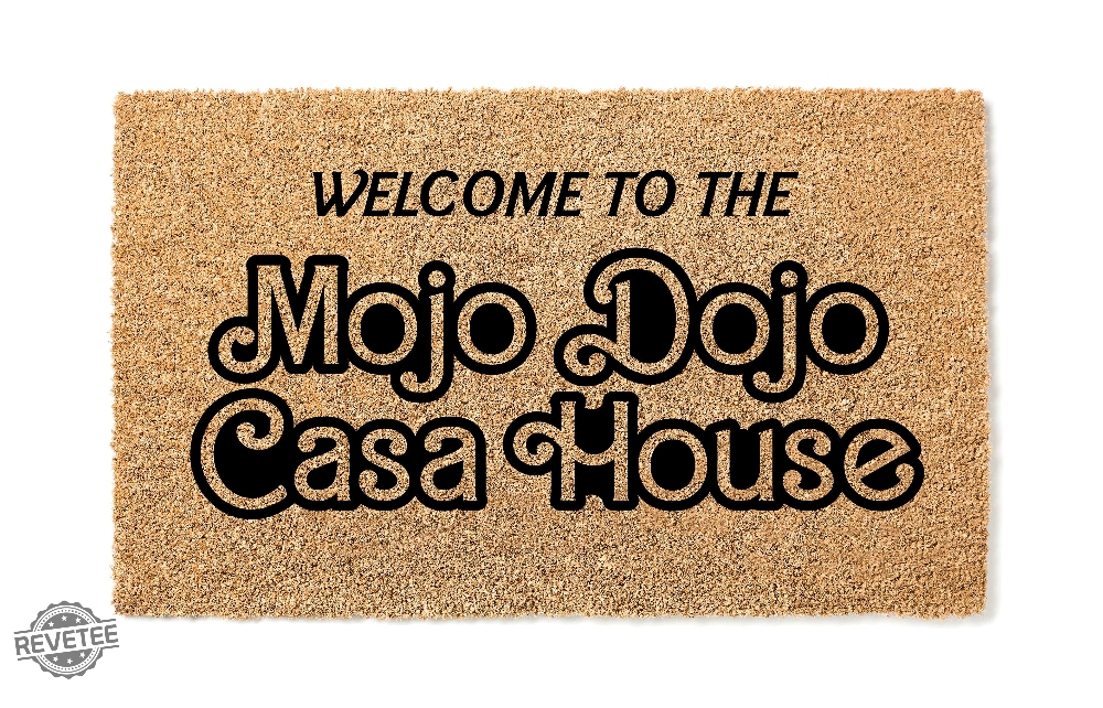 Mojo Dojo Casa House For Sale Doormat New Mojo Dojo Casa House Tapestry Mojo Dojo Casa House Doormat Kens Mojo Dojo Casa House Barbie Ken Mojo Dojo Casa House I Am Kenough Ken Tapestry