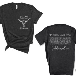 Try That In A Small Town Shirt Jason Aldean Shirt Jason Aldean Lyrics Shirt Country Western Tshirt Try That In A Small Town Sweatshirt Try That In A Small Town Hat New revetee.com 2