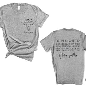 Try That In A Small Town Shirt Jason Aldean Shirt Jason Aldean Lyrics Shirt Country Western Tshirt Try That In A Small Town Sweatshirt Try That In A Small Town Hat New revetee.com 4