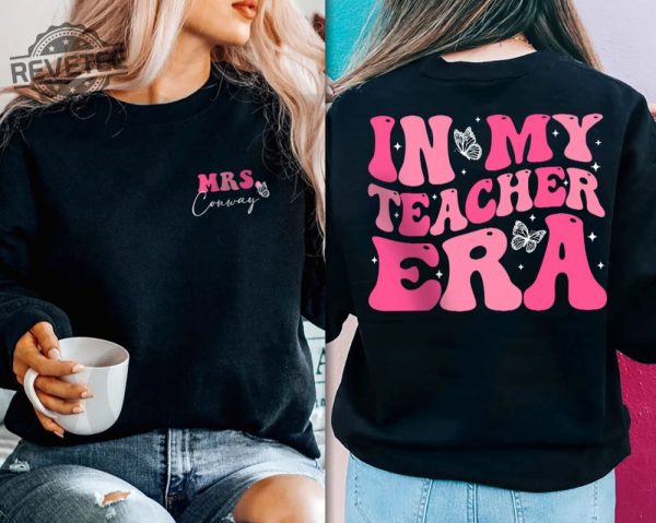 In My Teacher Era Shirt In My Cool Teacher Era Shirt Custom Name Teacher Shirt Teacher Appreciation Teacher Gift Best Teacher Shirt New revetee.com 7