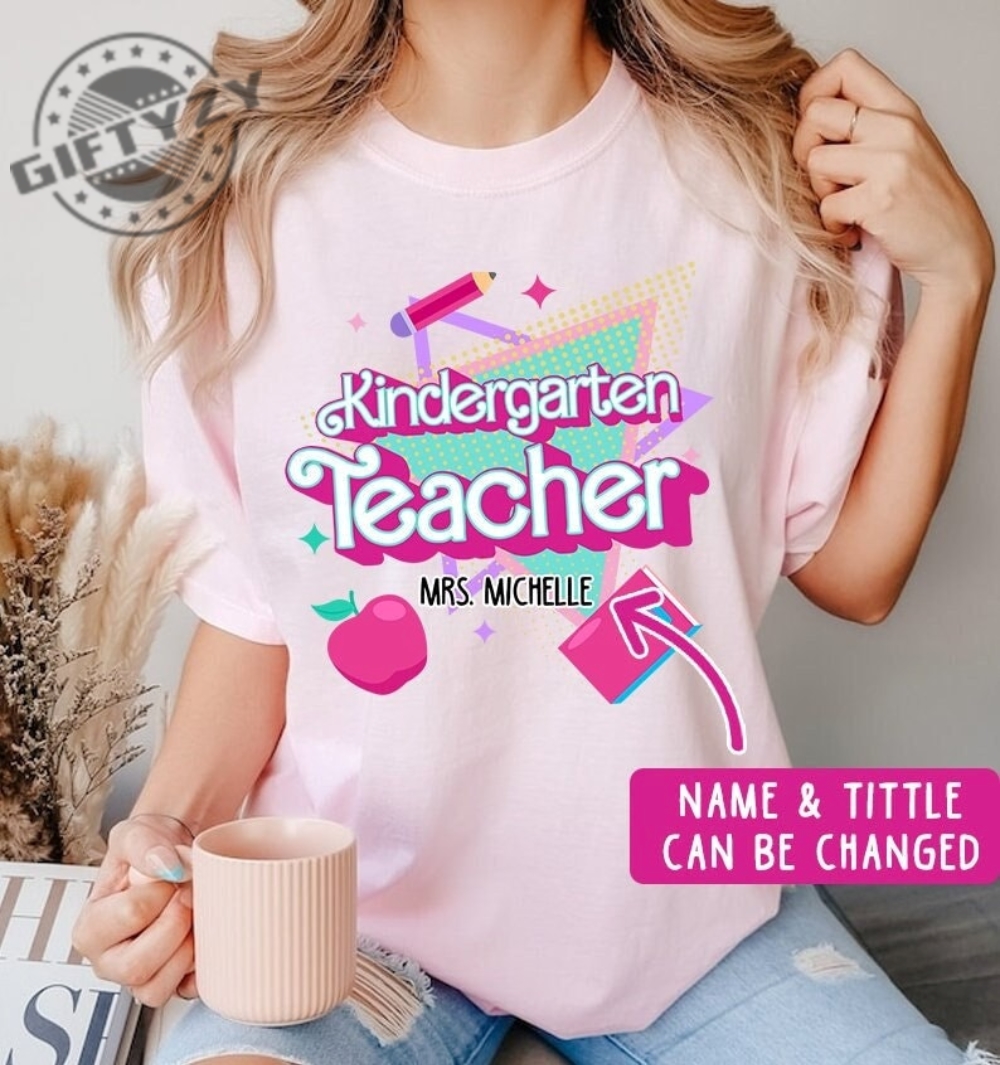 Custom Name Kindergarten Teacher Shirt Pink Colorful Teacher Shirt Back To School Shirt Gift For Teachers Barbie Barbenheimmer Shirt