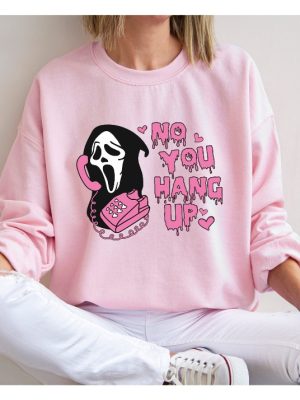 No You Hang Up Sweatshirt Ghostface Valentine Shirt Funny Valentine Shirt Funny Ghostface Sweatshirt No You Hang Up Scream Sweatshirt No You Hang Up Sweatshirt New revetee.com 3