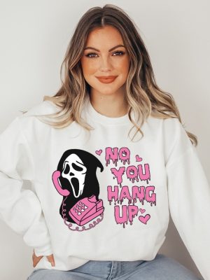 No You Hang Up Sweatshirt Ghostface Valentine Shirt Funny Valentine Shirt Funny Ghostface Sweatshirt No You Hang Up Scream Sweatshirt No You Hang Up Sweatshirt New revetee.com 6