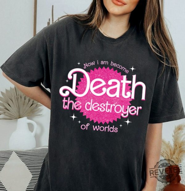 Destroyer Of Worlds In Pink Unisex Tshirt Destroyer Of Worlds Shirt I Have Become Death Destroyer Of Worlds Shirt And Now I Am Become Death Shirt The Destroyer Of Worlds Full Quote New revetee.com 1