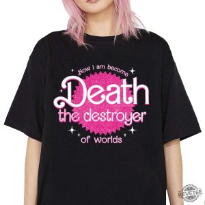 Destroyer Of Worlds In Pink Unisex Tshirt Destroyer Of Worlds Shirt I Have Become Death Destroyer Of Worlds Shirt And Now I Am Become Death Shirt The Destroyer Of Worlds Full Quote New revetee.com 2