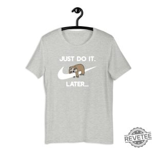 Just Do It Later Sloth Shirt Lazy Sloth Shirt Funny Parody Joke Tee Vintage Novelty Top Men Women Shirt Gift Idea Lazy Animals Shirt New revetee.com 3