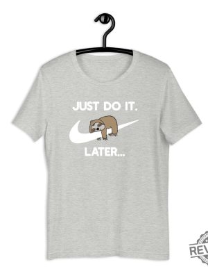 Just Do It Later Sloth Shirt Lazy Sloth Shirt Funny Parody Joke Tee Vintage Novelty Top Men Women Shirt Gift Idea Lazy Animals Shirt New revetee.com 3