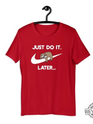 Just Do It Later Sloth Shirt Lazy Sloth Shirt Funny Parody Joke Tee Vintage Novelty Top Men Women Shirt Gift Idea Lazy Animals Shirt New revetee.com 6