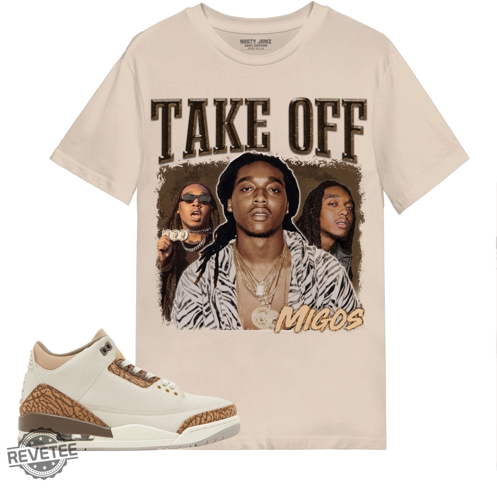 The Legend Never Die Takeoff Shirt Match Jordan 3 Palomino Shirt In Sand The Migos Shirt New