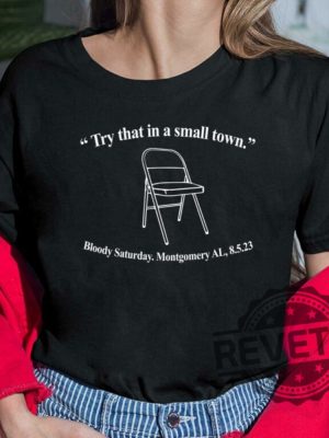 Try That In A Small Town Bloody Saturday Montgomery Shirt Try That In A Small Town Sweatshirt Try That In A Small Town Merchandise Try That In A Small Town Shirt Jason Aldean Songs Shirt New revetee.com 2