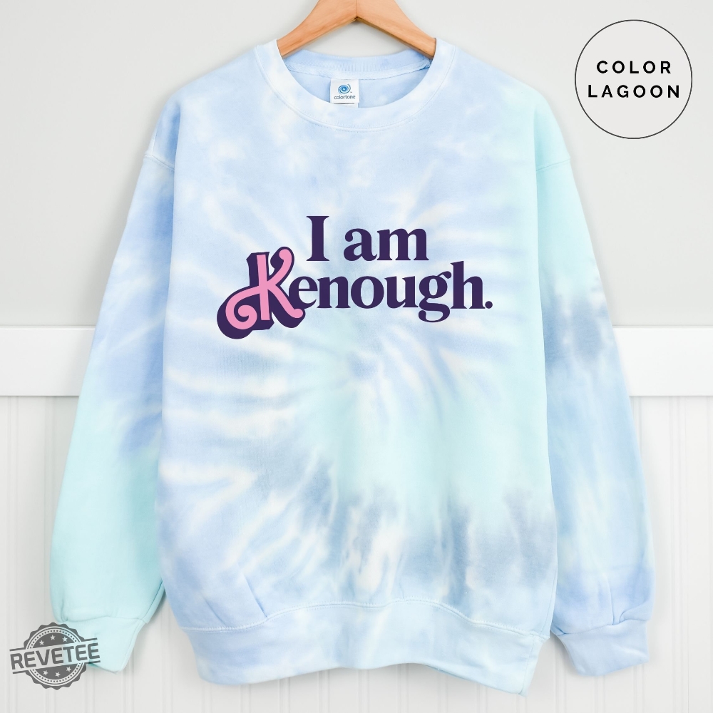 I Am Kenough Sweatshirt Hoodie I Am Kenough Tie Dye Shirt I Am Kenough Shitt I Am Enough T Shirt We Are Kenough I Am Kenough Shirts Barbie Halloween Costume Alan Barbie New