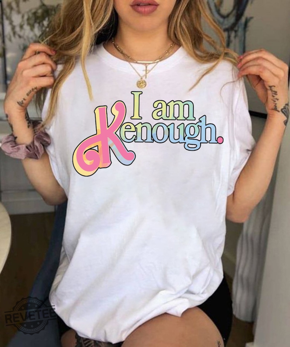 I Am Kenough Shirt I Am Kenough Sweatshirt Tie Dye Kenough Shirt I Am Kenough Shitt I Am Enough T Shirt We Are Kenough I Am Kenough Shirts Barbie Halloween Costume Alan Barbie New