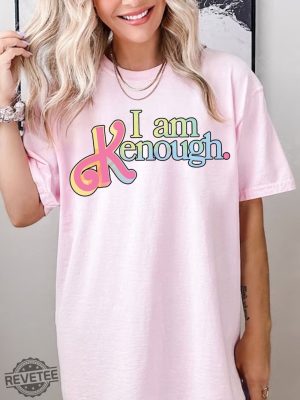 I Am Kenough Shirt I Am Kenough Sweatshirt Tie Dye Kenough Shirt I Am Kenough Shitt I Am Enough T Shirt We Are Kenough I Am Kenough Shirts Barbie Halloween Costume Alan Barbie New revetee.com 2