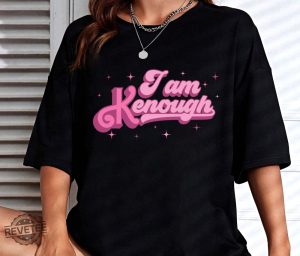 I Am Kenough I Am Kenough Tee I Am Kenough I Am Kenough Barbie I Am Enough Barbie You Are Kenough Barbiheimer I Am Kenough Sweater I Am Kenough Shitt I Am Enough T Shirt Unique revetee.com 4