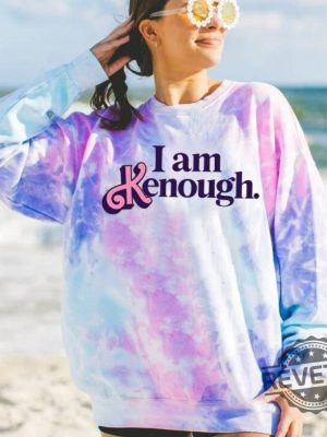 I Am Kenough Unisex Tie Dye Sweatshirt I Am Kenough Barbie I Am Enough Barbie You Are Kenough Barbiheimer I Am Kenough Sweater I Am Kenough Shitt I Am Enough T Shirt We Are Kenough New revetee.com 2