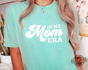 In My Mom Era Tshirt Mom Era Shirt Eras Shirt Retro Mom Shirt In My Mom Era In My Girl Mom Era Sweatshirt In My Mama Era Shirt New revetee.com 2