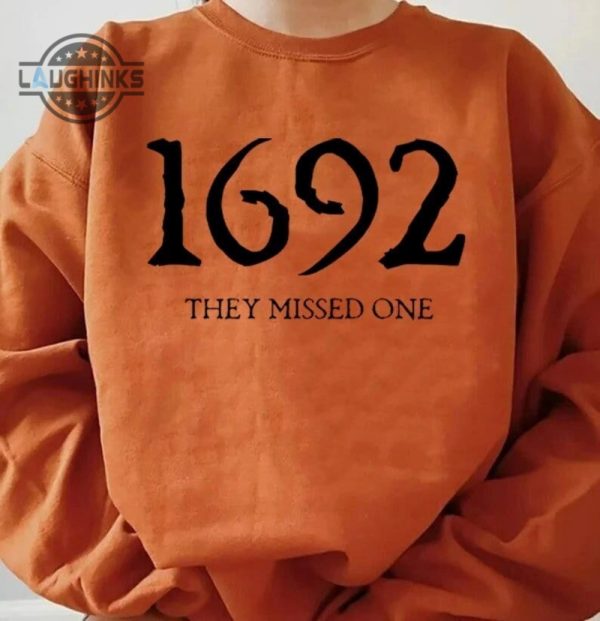 1692 they missed one shirt 1692 they missed one sweatshirt 1692 sweatshirt vintage halloween shirt 1692 you missed one hoodie salem sweatshirt salem broom company shirts laughinks.com 3