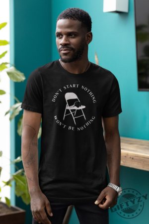 White Metal Folding Chair Alabama Fight Tshirt Dont Start Nothing Wont Be Nothing Sweatshirt Montgomery Brawl Shirt giftyzy.com 4