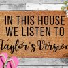 Taylors Version In This House We Listen To Doormat Taylor Swiftie Merch Welcome Doormat Cute Funny Swiftie Fan Gift Hope You Like Taylor Swift Doormat New revetee.com 1