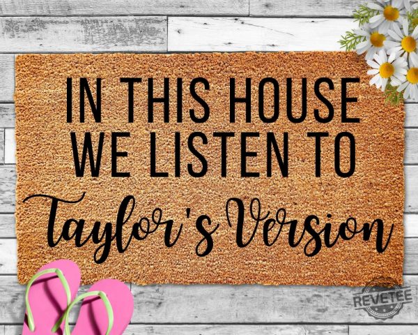 Taylors Version In This House We Listen To Doormat Taylor Swiftie Merch Welcome Doormat Cute Funny Swiftie Fan Gift Hope You Like Taylor Swift Doormat New revetee.com 2