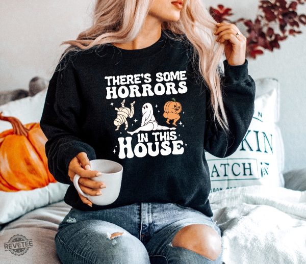 Funny Halloween Sweatshirt Theres Some Horrors In This House Sweatshirt Retro Halloween Sweater Funny Pumpkin Shirt Spooky Season Shirt Spirit Halloween Shirt Unique revetee.com 1