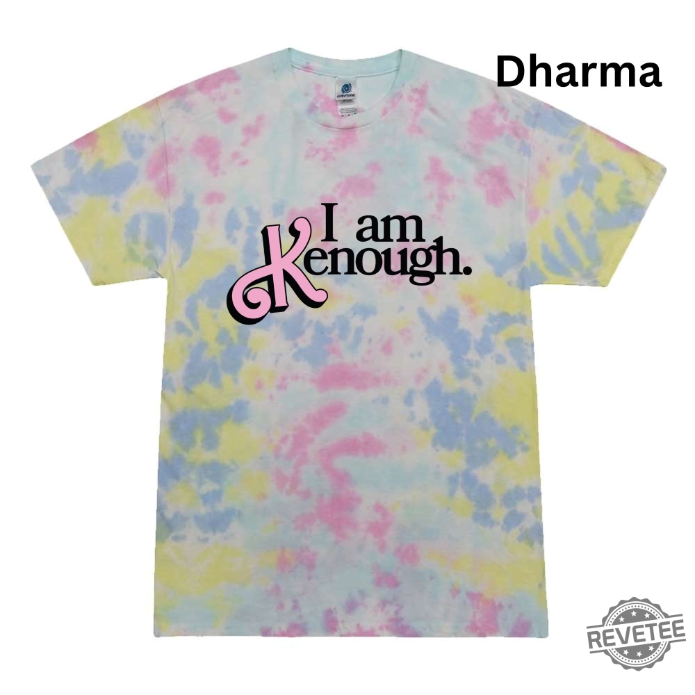 I Am Kenough Tie Dye Shirt Tie Dye Ken Shirt I Am Kenough Hoodie Im Just Ken You Are Kenough I Am Kenough Barbie I Am Enough Barbie You Are Kenough Barbiheimer I Am Kenough Sweater New