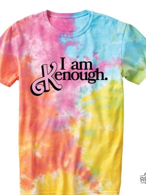 I Am Kenough Tie Dye Shirt Tie Dye Ken Shirt I Am Kenough Hoodie Im Just Ken You Are Kenough I Am Kenough Barbie I Am Enough Barbie You Are Kenough Barbiheimer I Am Kenough Sweater New revetee.com 5