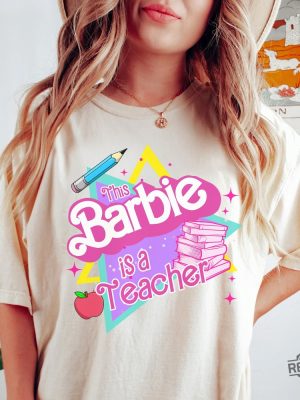 This Barbie Is A Teacher Shirt Back To School Shirt Teacher Life Elementary Shirt Barbiheimer I Am Kenough Sweater I Am Kenough Shirt Barbie Barbie Hiemer Barbie Haimer New revetee.com 3