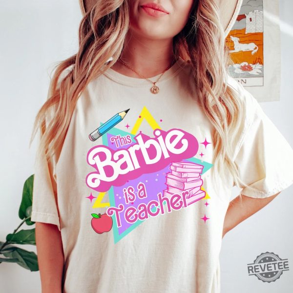 This Barbie Is A Teacher Shirt Back To School Shirt Teacher Life Elementary Shirt Barbiheimer I Am Kenough Sweater I Am Kenough Shirt Barbie Barbie Hiemer Barbie Haimer New revetee.com 3