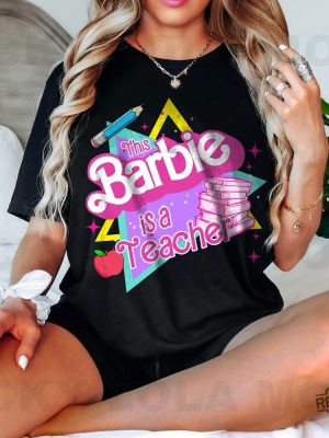 This Barbie Is A Teacher Shirt Back To School Shirt Teacher Life Elementary Shirt Barbiheimer I Am Kenough Sweater I Am Kenough Shirt Barbie Barbie Hiemer Barbie Haimer New revetee.com 4