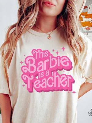 This Barbie Is A Teacher Shirt Cute Shirt For Teacher Back To School Shirt Barbiheimer I Am Kenough Sweater I Am Kenough Shirt Barbie Barbie Hiemer Barbie Haimer New revetee.com 2