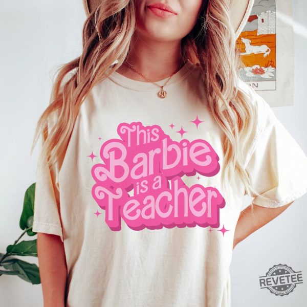 This Barbie Is A Teacher Shirt Cute Shirt For Teacher Back To School Shirt Barbiheimer I Am Kenough Sweater I Am Kenough Shirt Barbie Barbie Hiemer Barbie Haimer New revetee.com 2