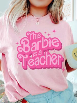 This Barbie Is A Teacher Shirt Cute Shirt For Teacher Back To School Shirt Barbiheimer I Am Kenough Sweater I Am Kenough Shirt Barbie Barbie Hiemer Barbie Haimer New revetee.com 3