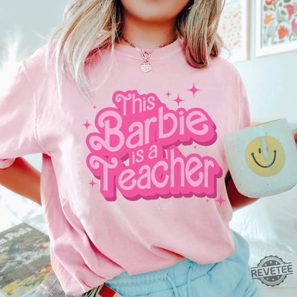 This Barbie Is A Teacher Shirt Cute Shirt For Teacher Back To School Shirt Barbiheimer I Am Kenough Sweater I Am Kenough Shirt Barbie Barbie Hiemer Barbie Haimer New revetee.com 3