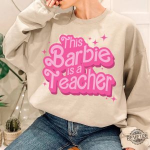 This Barbie Is A Teacher Shirt Cute Shirt For Teacher Back To School Shirt Barbiheimer I Am Kenough Sweater I Am Kenough Shirt Barbie Barbie Hiemer Barbie Haimer New revetee.com 4