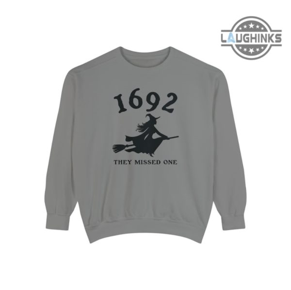 1692 they missed one tshirt 1692 sweatshirt 1692 they missed one sweatshirt 1692 salem witch trials clothing 1692 they missed one hoodie laughinks.com 6