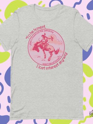 Barbie Patriarchy Horse Shirt Patriarchy Wasnt About Horses I Lost Interest Ken Patriarchy Horses Quote Mojo Dojo Casa House I Lost Interest In The Patriarchy Ken Patriarchy Horses Shirt New revetee.com 3