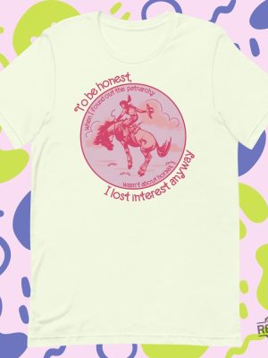 Barbie Patriarchy Horse Shirt Patriarchy Wasnt About Horses I Lost Interest Ken Patriarchy Horses Quote Mojo Dojo Casa House I Lost Interest In The Patriarchy Ken Patriarchy Horses Shirt New revetee.com 5