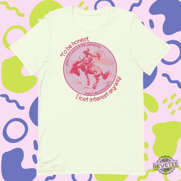 Barbie Patriarchy Horse Shirt Patriarchy Wasnt About Horses I Lost Interest Ken Patriarchy Horses Quote Mojo Dojo Casa House I Lost Interest In The Patriarchy Ken Patriarchy Horses Shirt New revetee.com 5