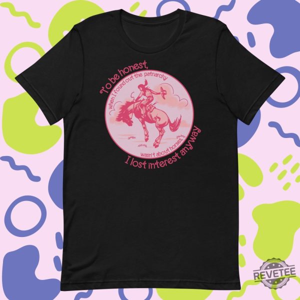 Barbie Patriarchy Horse Shirt Patriarchy Wasnt About Horses I Lost Interest Ken Patriarchy Horses Quote Mojo Dojo Casa House I Lost Interest In The Patriarchy Ken Patriarchy Horses Shirt New revetee.com 6